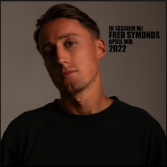 In Session W/ Fred Symonds - April Mix 2022