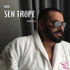 Azis - Sen Trope (DJ Shake x DJ X Extended)