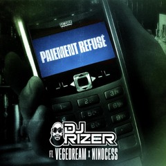 Dj Rizer Ft Vegedream - Paiement Réfusé (AKA-B Dj Tools Edit) *2 VERSION  EXTENTED & DJ TOOL