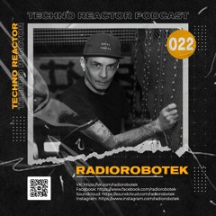 Techno Reaktor Podcast #022 - Radiorobotek