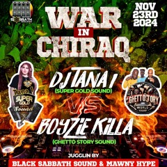 War In Chiraq 2024 - PT03 - Boyzie Killa (Ghetto Story Sound) Vs Tana 1 (Super Gold Sound)
