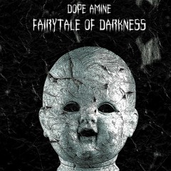 Dope Amine - Fairytale Of Darkness (Original Mix)