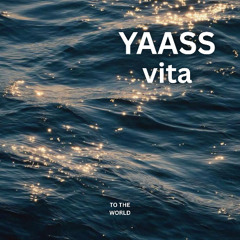 YAASS - vita