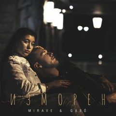MIRAVE & GABO - Izmoren