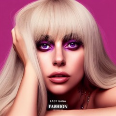 Lady Gaga - FASHION [Revamped 2025]
