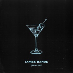 James Bande (Milan Edit)
