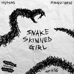 snake skinned girl w/ @morguehorde (prod. KyG)