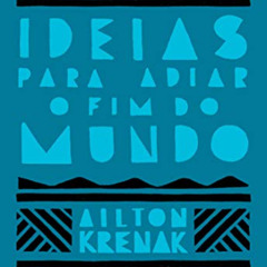 Read PDF 🧡 Ideias para adiar o fim do mundo (Nova edição) (Portuguese Edition) by  A