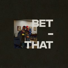 Bet That (Produced by Waveyy Beats)