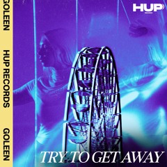 Goleen - Try To Get Away