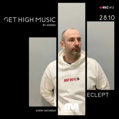 Get High Music By Josanu – Guest ECLEPT (MegapolisNight Radio) rec#13