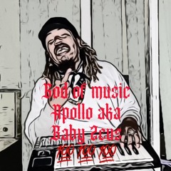 God Of Music - Apollo aka baby zeus (Engineered by RJ x Emo Steve x Apollo)