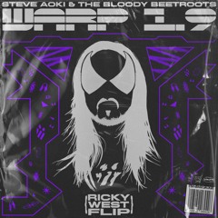 Steve Aoki & Bloody Beetroots - Warp 1.9 (Ricky West Flip)