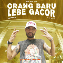 Orang Baru Lebe Gacor (feat. Juan Reza & Chesylino)