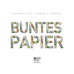 Sajmon x 4-4 x Andrej x Ibrahim - Buntes Papier