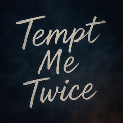 Tempt Me Twice