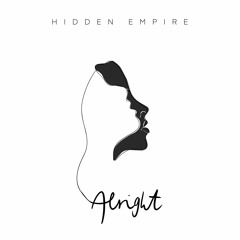 Hidden Empire – Alright [Snippet]