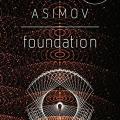[Access] PDF EBOOK EPUB KINDLE Foundation by  Isaac Asimov 📌