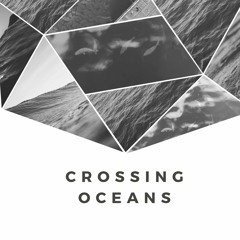 Crossing Oceans
