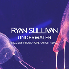 PREMIERE: Ryan Sullivan - Underwater (Soft-Touch Retouch)
