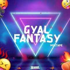 GYAL FANTASY PART 1🔥