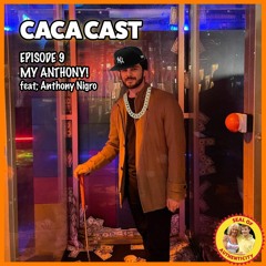 Episode 9: My anthony. feat; Anthony Nigro