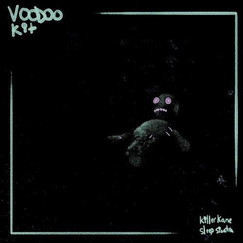 Sleep Sinatra & Killer Kane - Voodoo Kit feat. Lord Juco