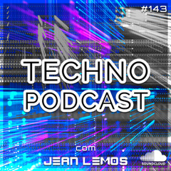 Techno Podcast #143 By Jean Lemos [Studio Mix]