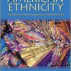 ( aAx ) American Ethnicity: The Dynamics and Consequences of Discrimination by Adalberto Aguirre,Jon