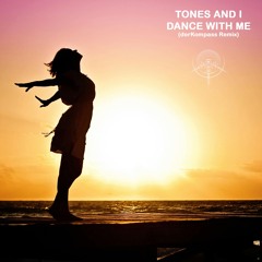 Tones And I - Dance With Me (derKompass Remix)