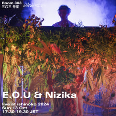 E.O.U & Nizika (live at ishinoko)｜2024年10月13日｜#organic #ambient #techno #jungle #experimental #leftfield #club