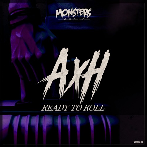 AxH - Ready To Roll (OUT NOW)