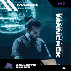 Bloomcast #3 | Manchek
