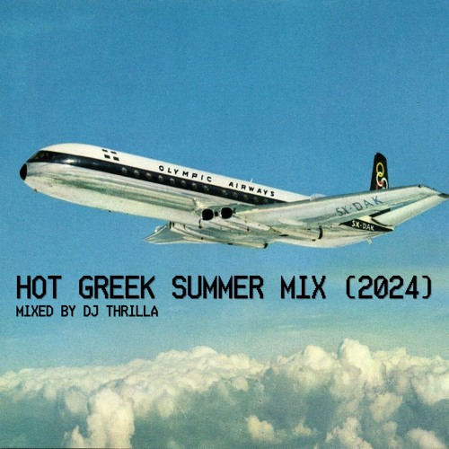 Hot Greek Summer Mix (2024) - DJ THRILLA
