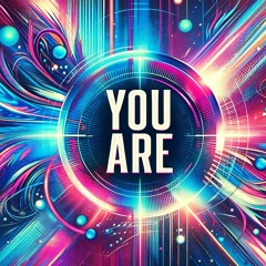 You Are