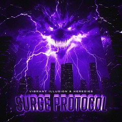 VIBRANT ILLUSION & HERESIES - SURGE PROTOCOL