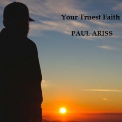 Your Truest Faith