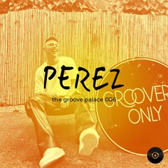 the groove palace 006 - Perez