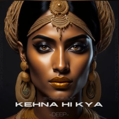Kehna Hi Kya (Bombay) - DJ DEEP Melodic Techno Mashup