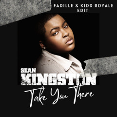 Sean Kingston - Take You There (Fadille & Kidd Royale Edit - Filtered) DL for full !!