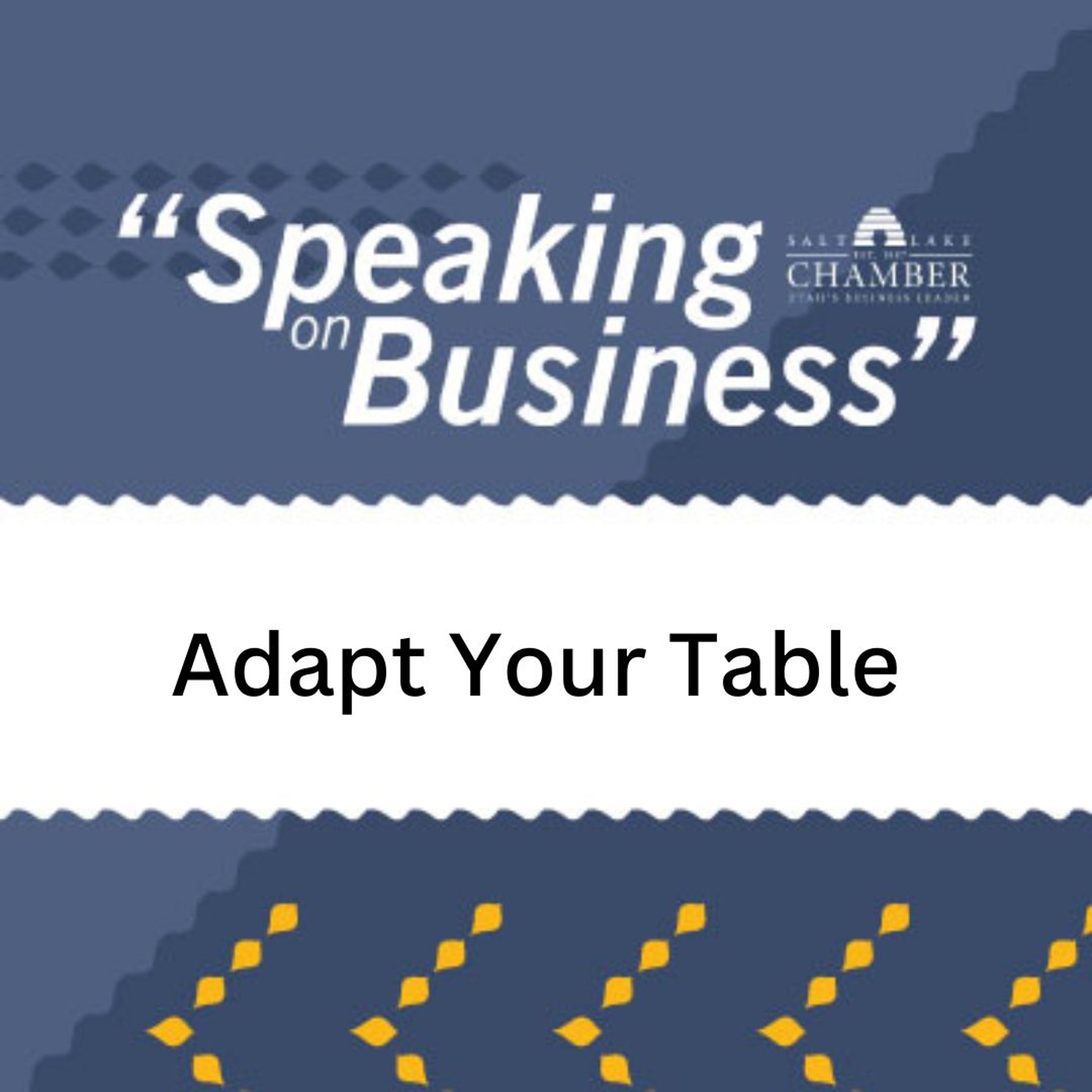 Speaking on Business: Adapt Your Table episode artwork