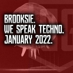 Brooksie - We Speak Techno - Jan 2022