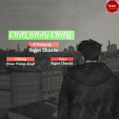 Chal Bhag Chale  - Hindi Poetry by Rajan Chawla