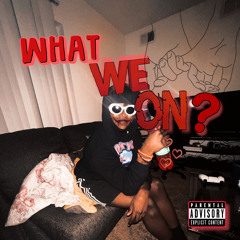 Baby Jo - What We On?