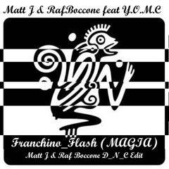 Y.O.M.C X Franchino - Flash (Magia)(Matt J & Raf Boccone Remix) FREE DOWNLOAD