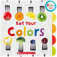 Access PDF 📝 Eat Your Colors (Rookie Toddler) by  Amanda Miller KINDLE PDF EBOOK EPU