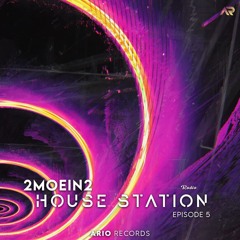 House Station EP5 By 2MOEIN2