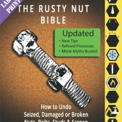 free EPUB 📕 The Rusty Nut Bible: How to Undo Seized, Damaged or Broken Nuts, Bolts,