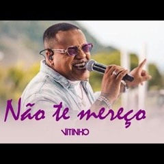 VITINHO - Não Te Mereço  (Vídeo Oficial).mp3