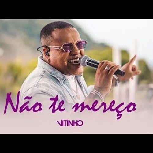 VITINHO - Não Te Mereço  (Vídeo Oficial).mp3